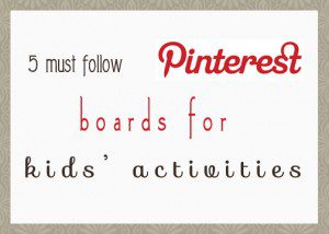 5 best pinterest boards for kids' activities